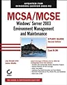 MCSA/MCSE Windows Server 2003 Environment: Windows Server 2003 Environment Management And Maintenance (Exam 70-290) MCSA/MCSE Windows Server 2003 Environment: Windows Server 2003 Environment Management And Maintenance (Exam 70-290)