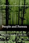 People and Forests: Communities, Institutions, and Governance (Politics, Science, and the Environment) People and Forests: Communities, Institutions, and Governance (Politics, Science, and the Environment)