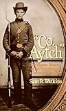"Co. Aytch" by Sam R. Watkins