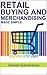 Retail Buying and Merchandising Made Simple