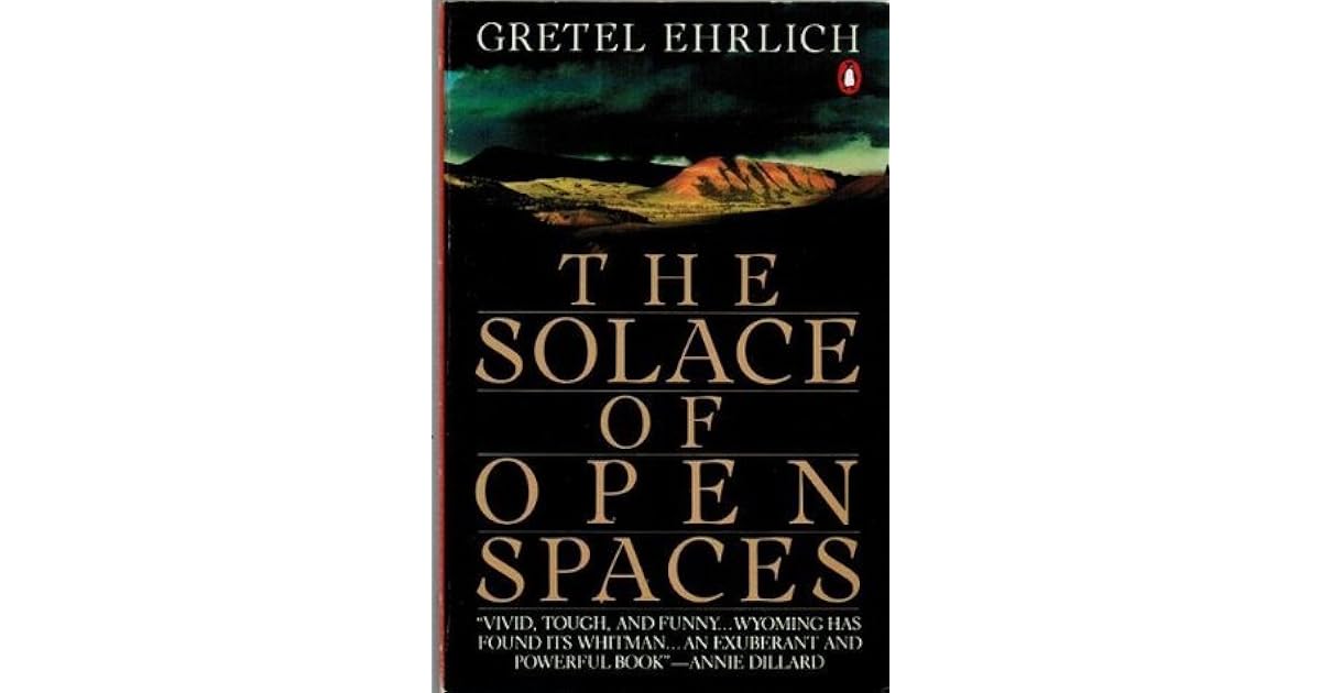 The Solace of Open Spaces by Gretel Ehrlich