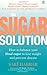 The Sugar Solution: Balance Your Blood Sugar Naturally to Prevent Disease, Lose Weight, Gain Energy by Sari Harrar (2006-05-04)
