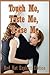 Touch Me, Taste Me, Tease Me: Twenty First Lesbian Sex Erotica Stories