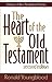 The Heart of the Old Testament by Ronald F. Youngblood The Heart of the Old Testament by Ronald F. Youngblood