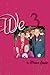 We 3 by Theresa Snyder