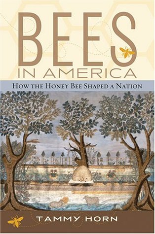 Bees in America: How the Honey Bee Shaped a Nation (Paperback)