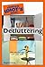 The Complete Idiot's Guide to Decluttering (Complete Idiot's Guide)