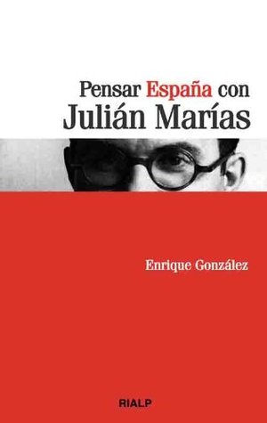 Pensar España con Julián Marías (Spanish Edition)