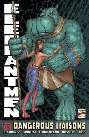Elephantmen, Vol. 3: Dangerous Liaisons (Hardcover)