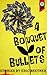 A Bouquet of Bullets