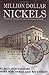 Million Dollar Nickels by Paul Montgomery