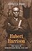 Hubert Harrison: The Voice of Harlem Radicalism, 1883-1918