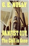 Hamfist Out: The Chill Is Gone (The Air Combat Adventures of Hamilton "Hamfist" Hancock Book 4) Hamfist Out: The Chill Is Gone (The Air Combat Adventures of Hamilton "Hamfist" Hancock Book 4)