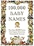 100,000 Baby Names: More than 100,000 Names, Plus Origins, Definitions, Nicknames & Variants