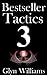 Bestseller Tactics 3: Facebook for Authors - How to sell more kindle books on Amazon with an automated marketing machine