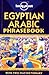Egyptian Arabic Phrasebook (Lonely Planet Phrasebooks)