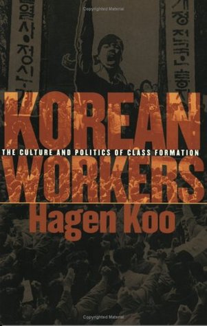 Korean Workers: The Culture and Politics of Class Formation (Paperback)