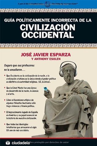 Guía políticamente incorrecta de la Civilización Occidental (Ensayo) (Spanish Edition)
