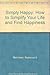 Simply Happy: How to Simplify Your Life & Find Happiness