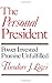 The Personal President: Power Invested, Promise Unfulfilled