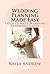 Wedding Planning Made Easy: The Ultimate Wedding Planning Guide