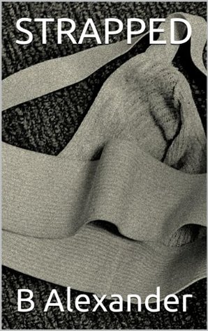 Strapped (Kindle Edition)