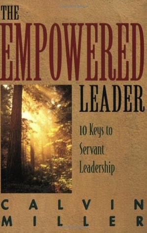The Empowered Leader: 10 Keys to Servant Leadership (Paperback)