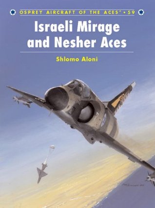 Israeli Mirage and Nescher Aces (Aircraft of the Aces)