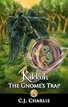 Kikkoh - The Gnome's Trap [Fantasy books for kids age 9 12 - Fantasy book for tweens]: Fantasy books for kids age 9 12 - Fantasy book for tweens