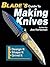 Blade's Guide to Making Knives