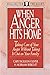 When Anger Hits Home: Taking Care of Your Anger Without Taking It Out on Your Family