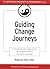 Guiding Change Journeys: A Synergistic Approach to Organization Transformation