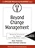 Beyond Change Management
