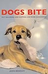 Dogs Bite: But Ba...