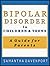 Bipolar Disorder in Children and Teens: A Guide for Parents
