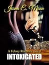 Intoxicated by Jeana E. Mann