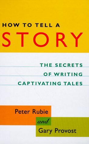 How to Tell a Story: The Secrets of Writing Captivating Tales (Hardcover)