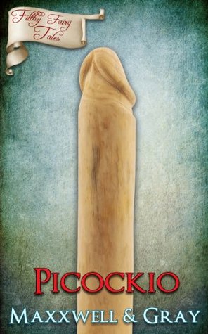 Picockio (Filthy Fairy Tales)