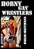 Horny Gay Wrestlers
