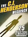 The C.J. Henderson MEGAPACK ®: 25 Weird Tales of Mystery and Adventure