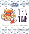 Tea Time: Tradition, Presentation, And Recipes (Running Press Miniature Editions)