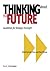 Thinking about the Future: Guidelines for Strategic Foresight