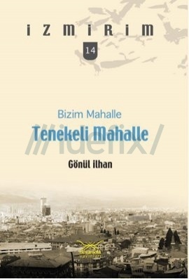 Bizim Mahalle Tenekeli Mahalle (İzmirim, #14)