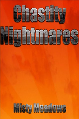 Chastity Nightmares
