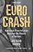 Euro Crash: How Asset Price Inflation Destroys the Wealth of Nations