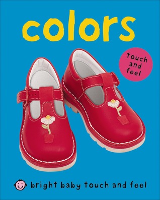 Colors (Bright Baby Touch & Feel)