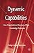 Dynamic Capabilities: How Organisational Structures Affect Knowledge Processes