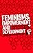Feminisms, Empowerment and ...