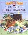 Aunt Susie's 10-Minute Bible Dinners: Bringing God into Your Life One Dish at a Time