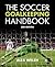 The Soccer Goalkeeping Handbook by Alex Welsh